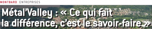 La mission de la Métal’Valley est de promouvoir l’attractivité industrielle du territoire. On peut y vivre, s’y épanouir.